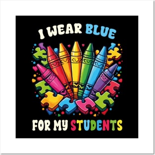 Autism Awareness Teacher I Wear Blue For My Students Crayons Puzzle Pieces Posters and Art